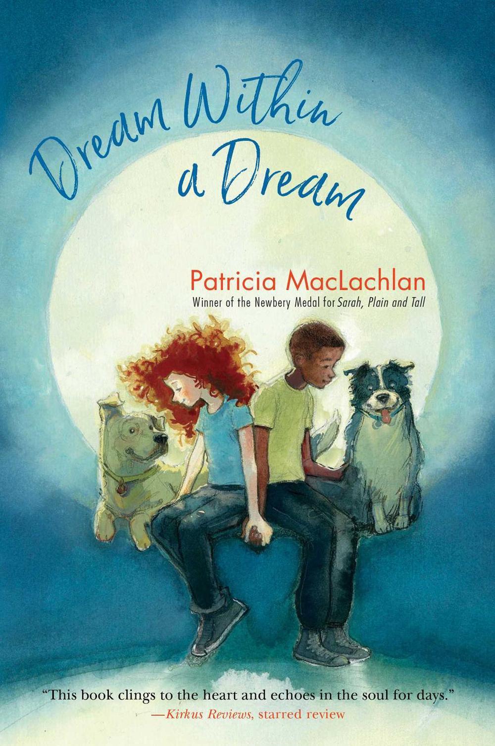Dream Within a Dream by Patricia MacLachlan - ISBN: 9781534429604