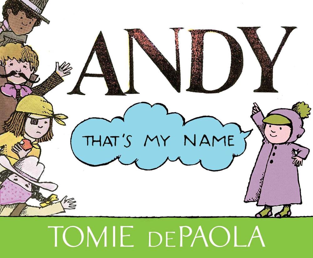 Andy, That's My Name by Tomie dePaola - ISBN: 9781534430143