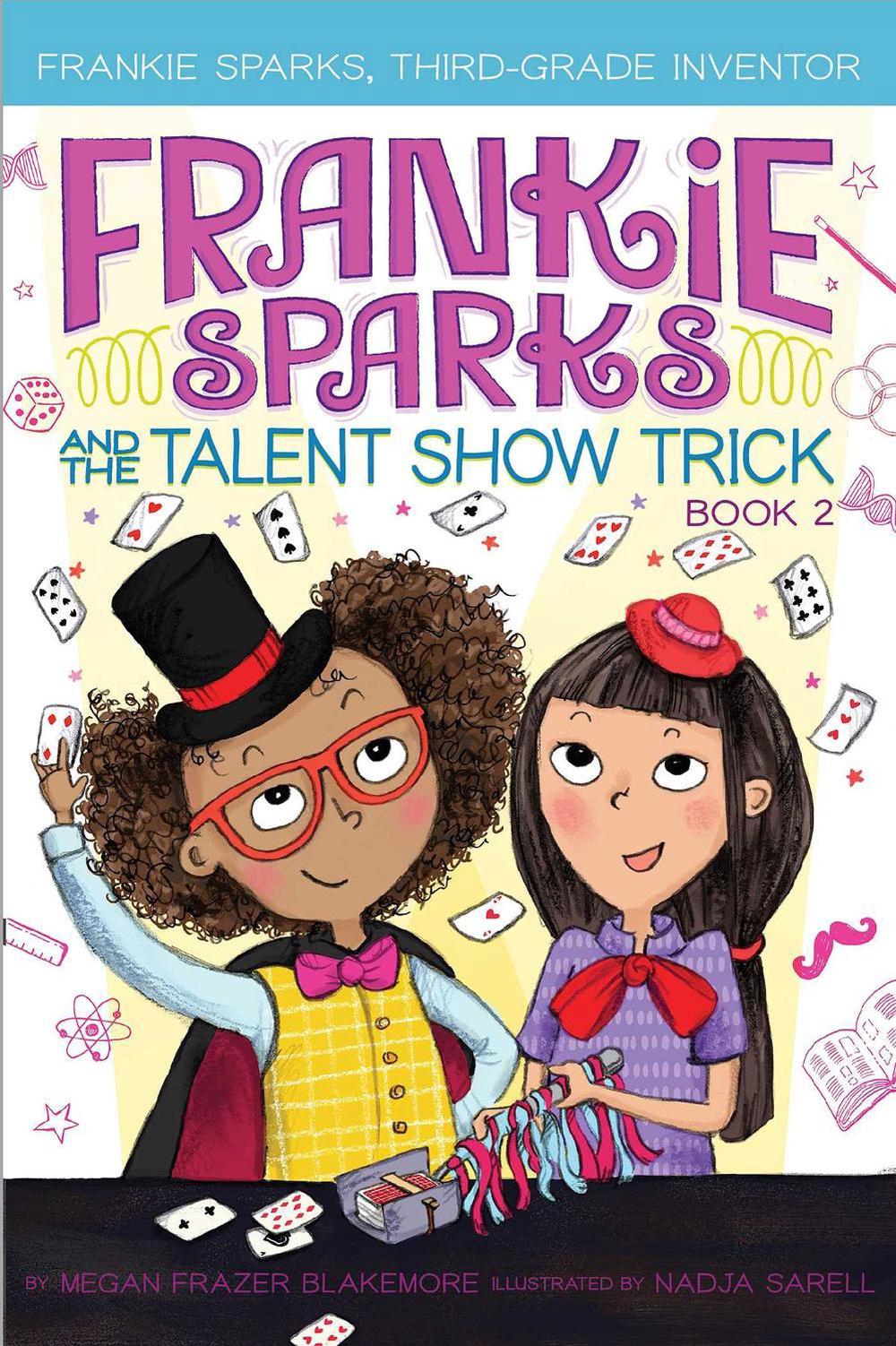 Frankie Sparks and the Talent Show Trick by Megan Frazer Blakemore - ISBN: 9781534430471