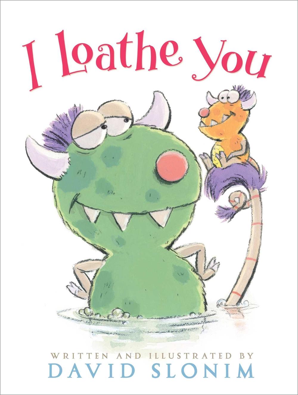 I Loathe You by David Slonim - ISBN: 9781534433113