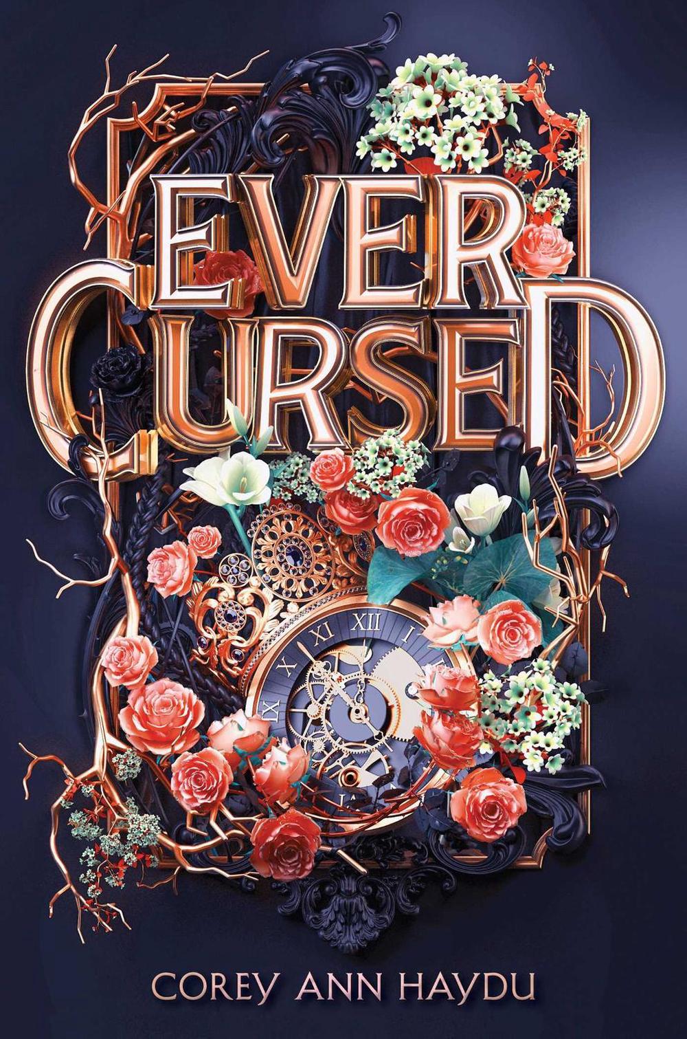 Ever Cursed by Corey Ann Haydu - ISBN: 9781534437036