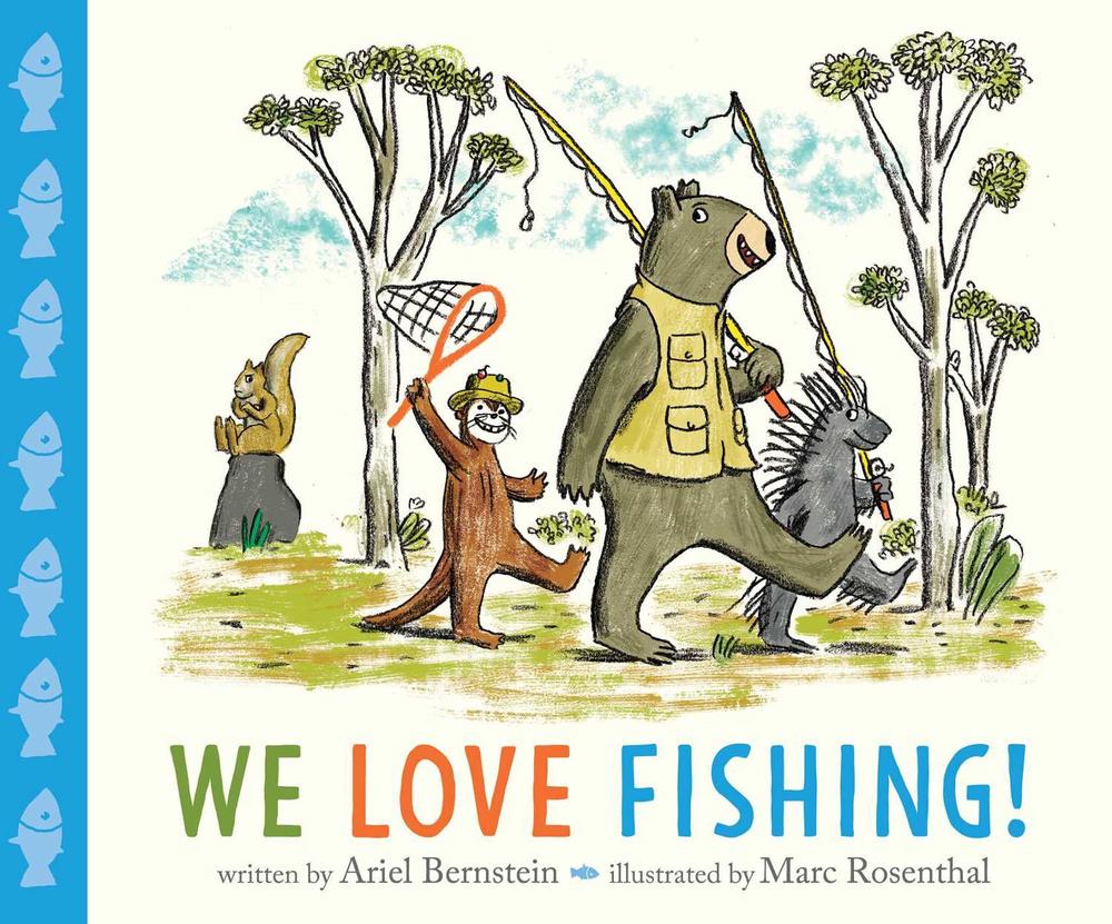 We Love Fishing! by Ariel Bernstein - ISBN: 9781534438644