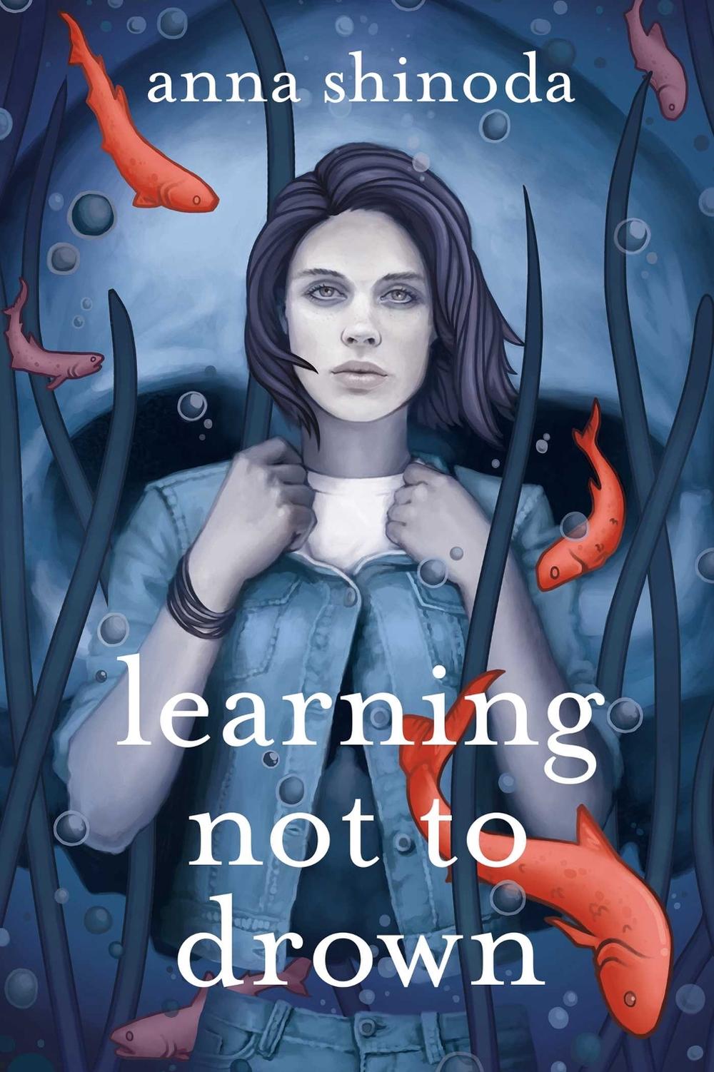 Learning Not to Drown by Anna Shinoda - ISBN: 9781534439481