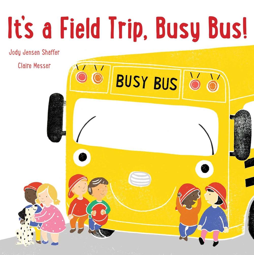It's a Field Trip, Busy Bus! by Jody Jensen Shaffer - ISBN: 9781534440814