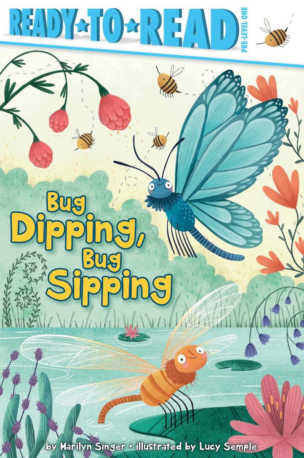 Bug Dipping, Bug Sipping by Marilyn Singer - ISBN: 9781534441408