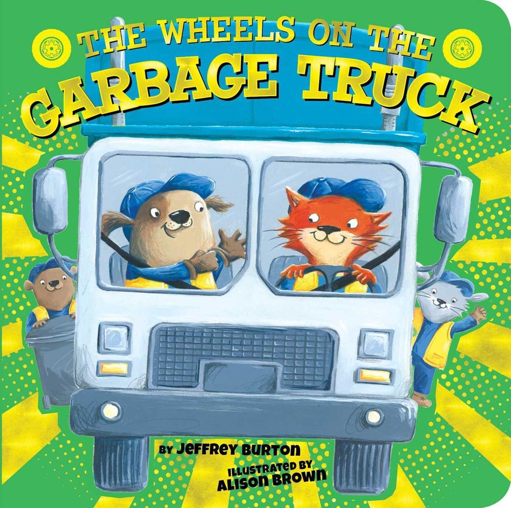 The Wheels on the Garbage Truck by Jeffrey Burton - ISBN: 9781534442467