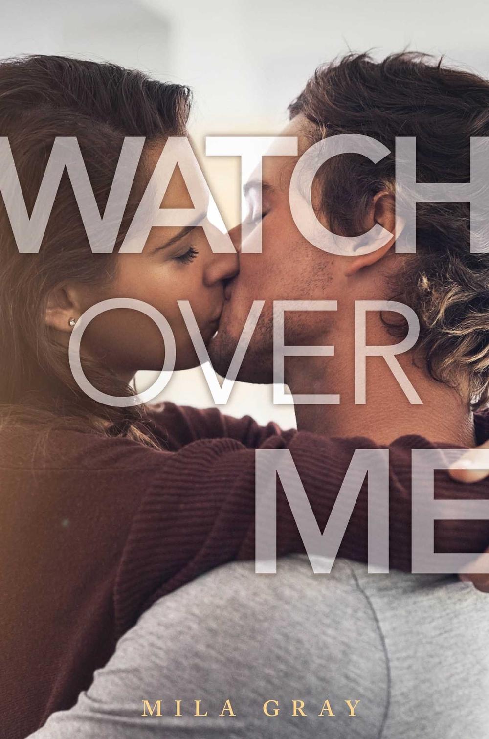 Watch Over Me by Mila Gray - ISBN: 9781534442818