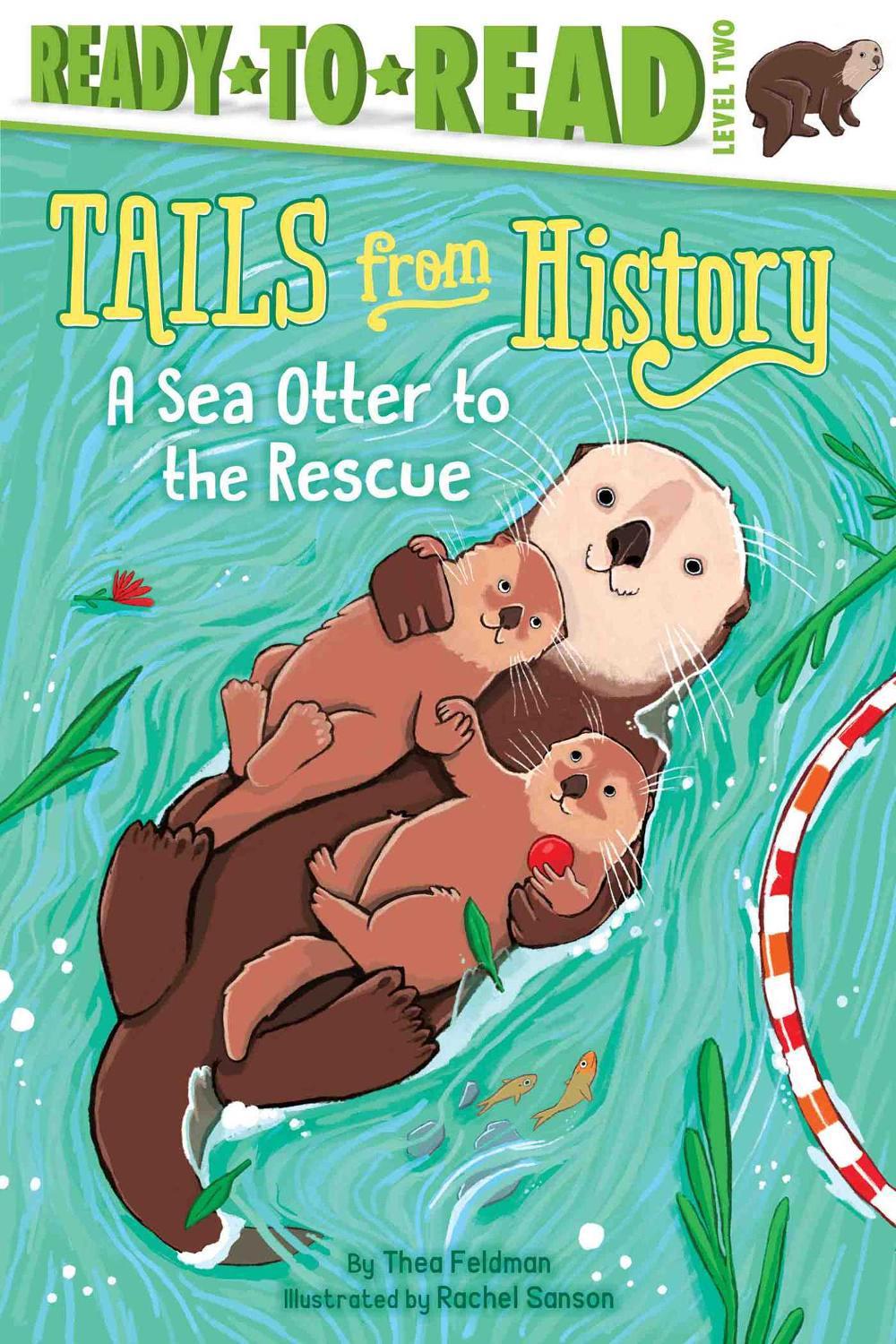 A Sea Otter to the Rescue by Thea Feldman - ISBN: 9781534443389