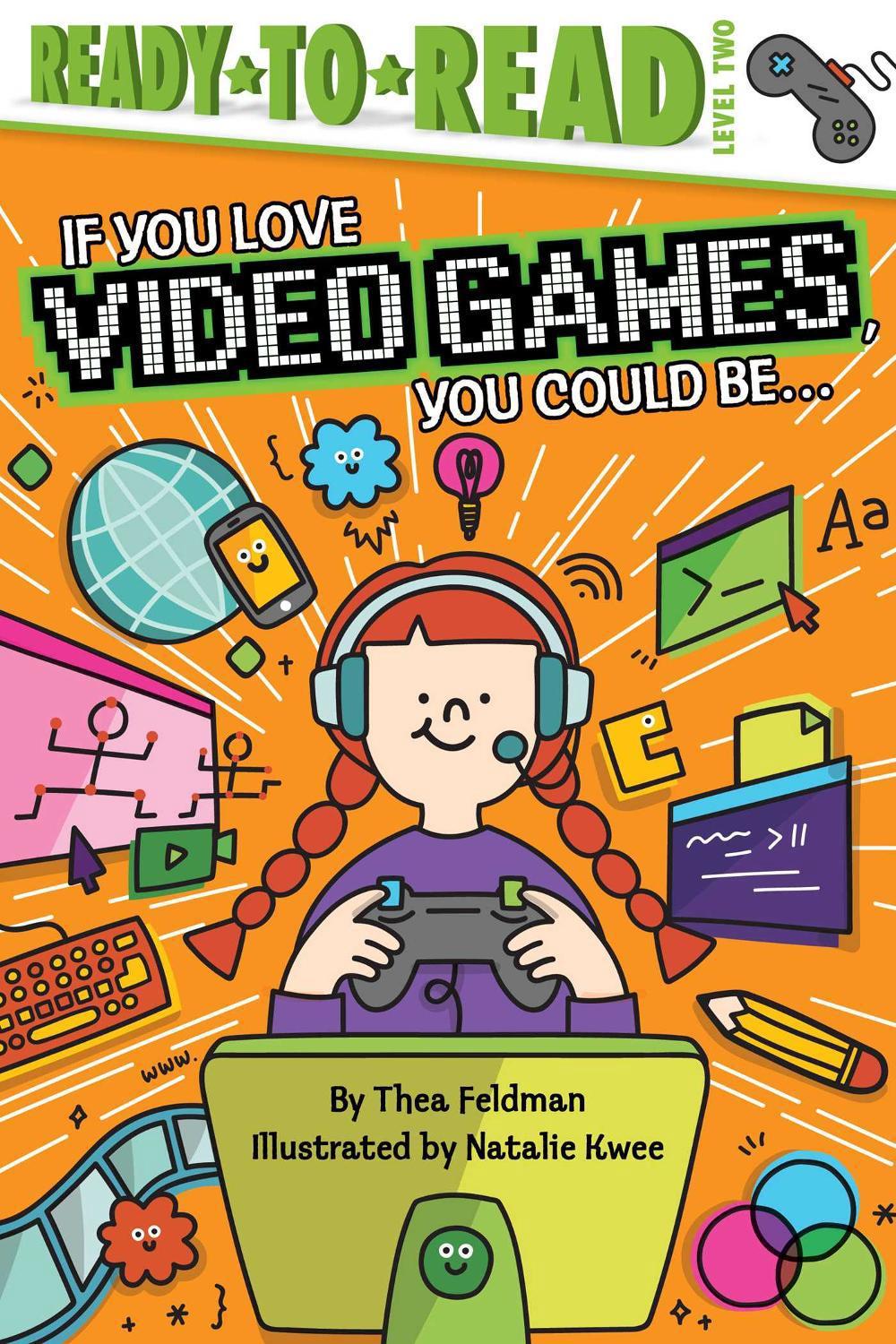 If You Love Video Games, You Could Be... by Thea Feldman - ISBN: 9781534443990