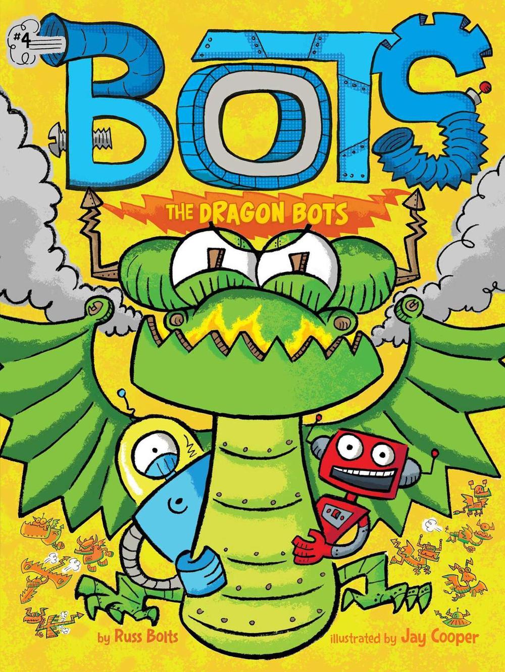 The Dragon Bots by Russ Bolts - ISBN: 9781534444201