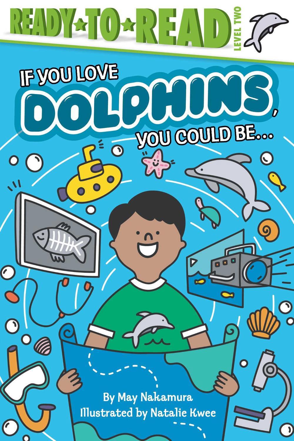 If You Love Dolphins, You Could Be... by May Nakamura - ISBN: 9781534444683