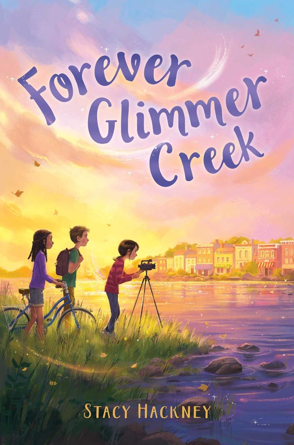 Forever Glimmer Creek by Stacy Hackney - ISBN: 9781534444850