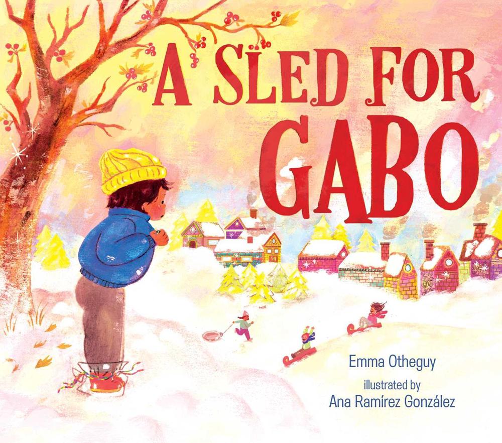 A Sled for Gabo by Emma Otheguy - ISBN: 9781534445345