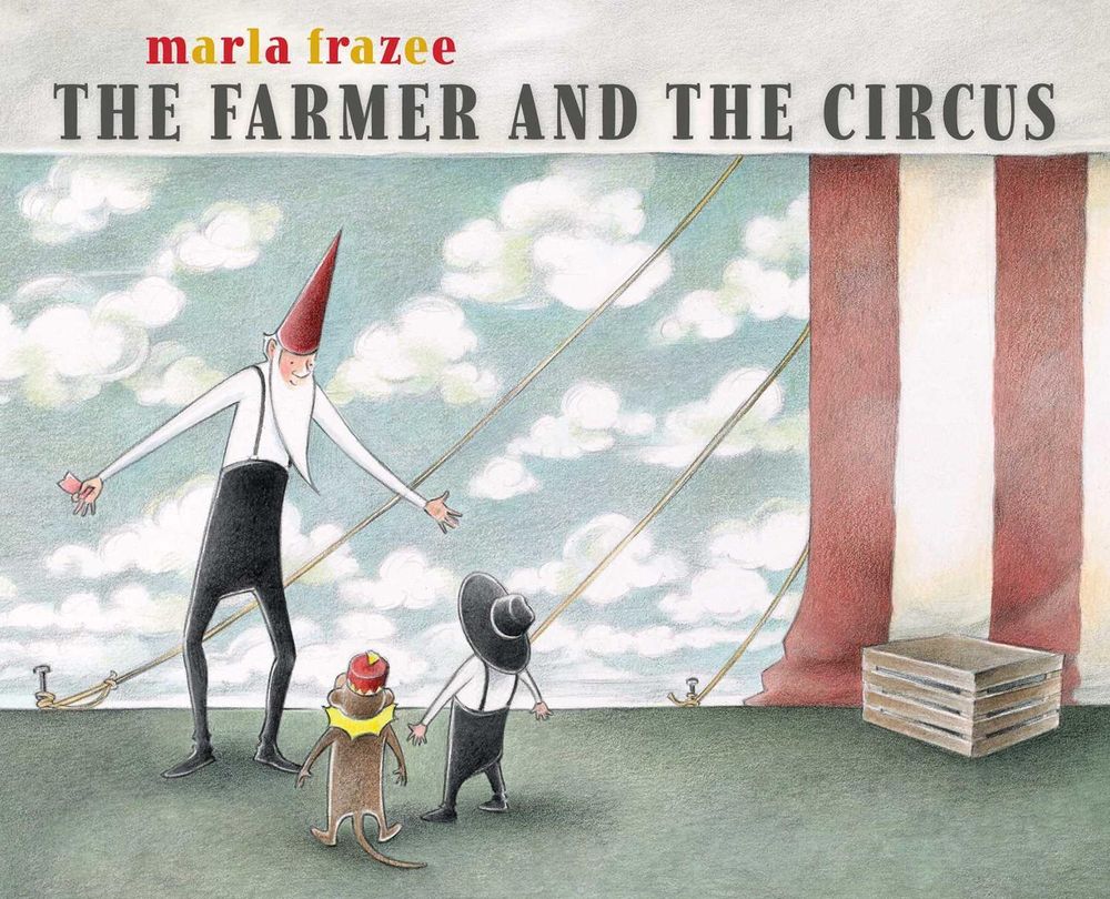 The Farmer and the Circus by Marla Frazee - ISBN: 9781534446212