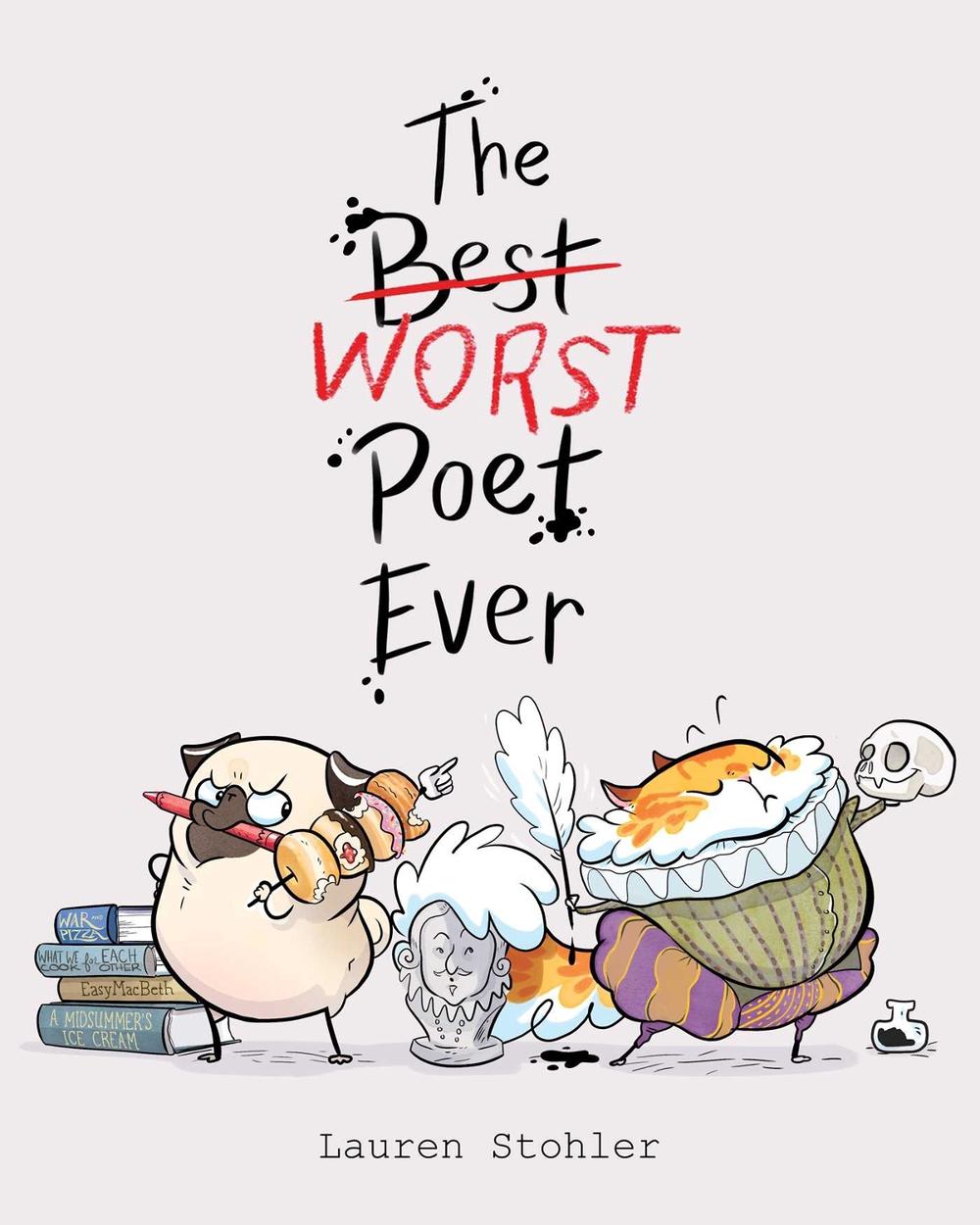 The Best Worst Poet Ever by Lauren Stohler - ISBN: 9781534446281