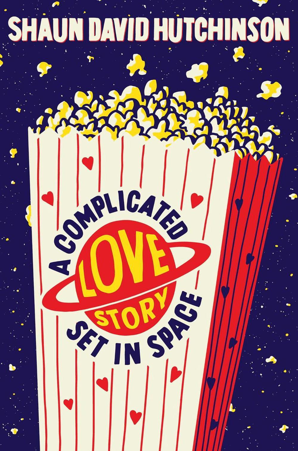 Complicated Love Story Set in Space by Shaun David Hutchinson - ISBN: 9781534448537