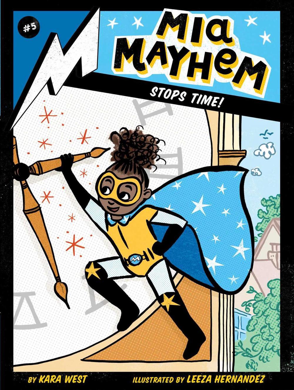 Mia Mayhem Stops Time! by Kara West - ISBN: 9781534449435