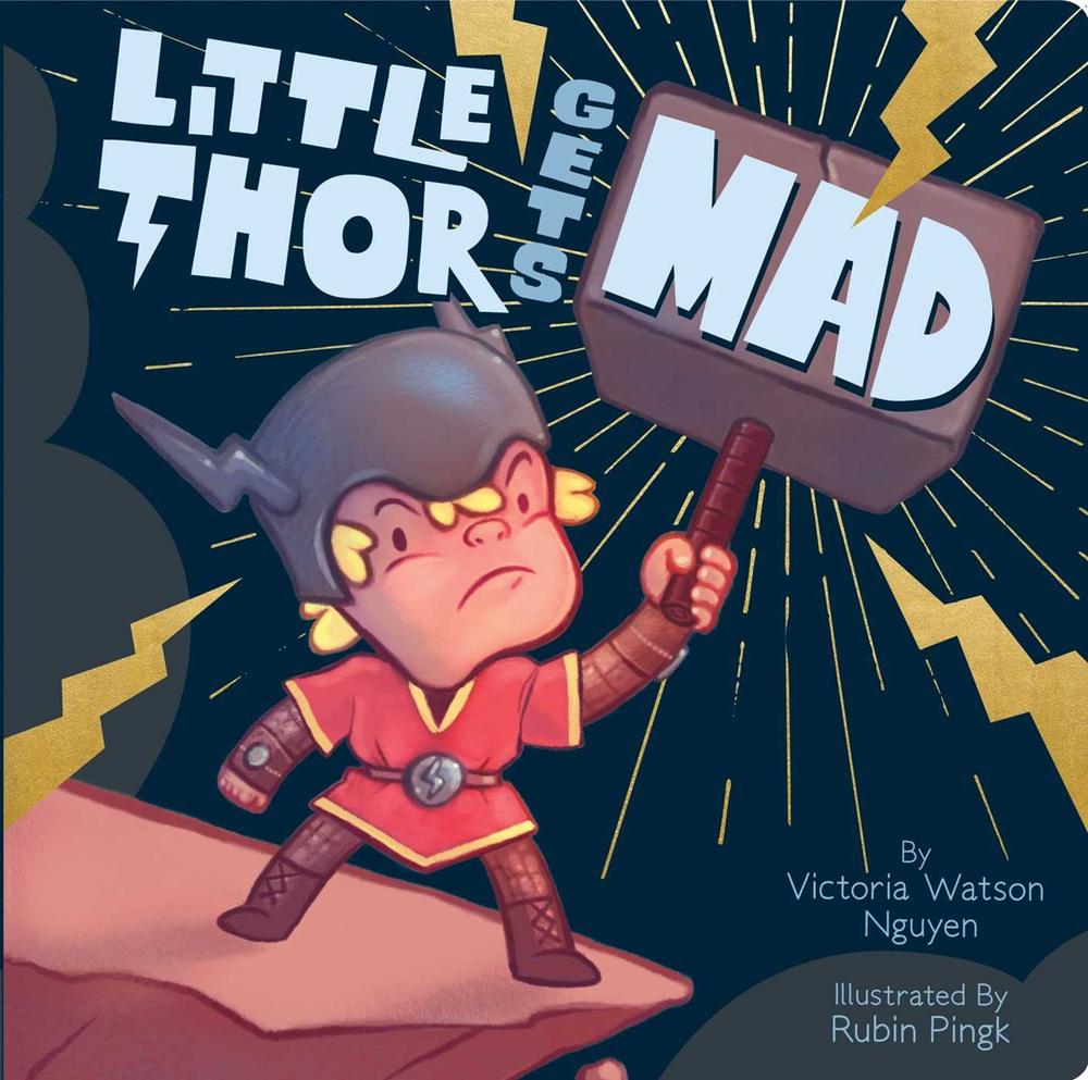 Little Thor Gets Mad by Victoria Watson Nguyen - ISBN: 9781534450899