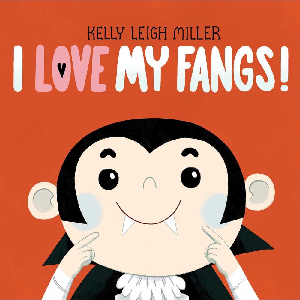 I Love My Fangs! by Kelly Leigh Miller - ISBN: 9781534452107