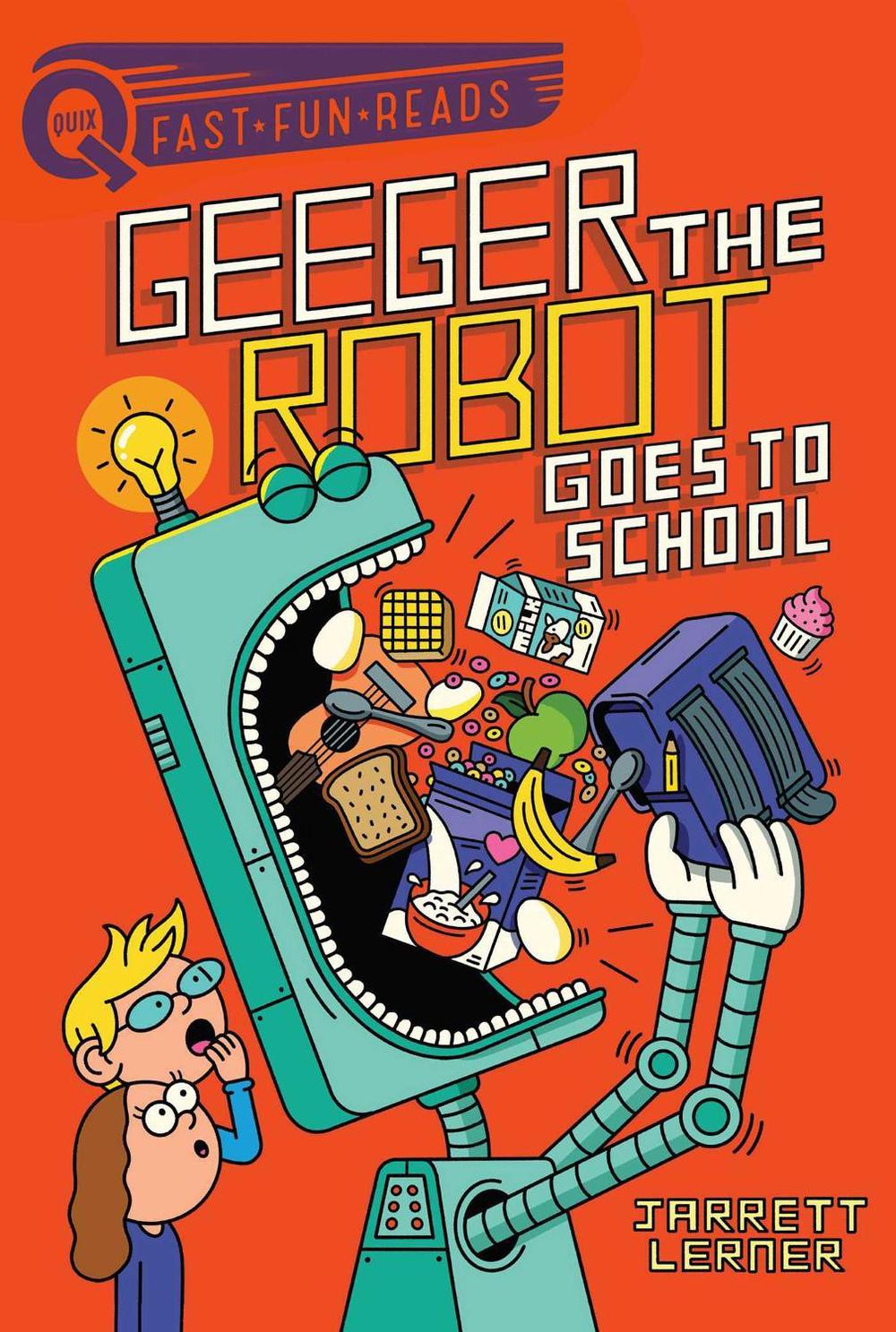 Geeger the Robot Goes to School by Jarrett Lerner - ISBN: 9781534452169