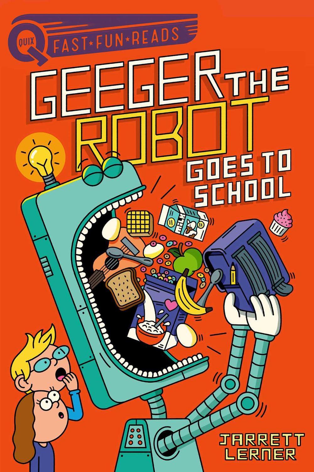 Geeger the Robot Goes to School by Jarrett Lerner - ISBN: 9781534452176
