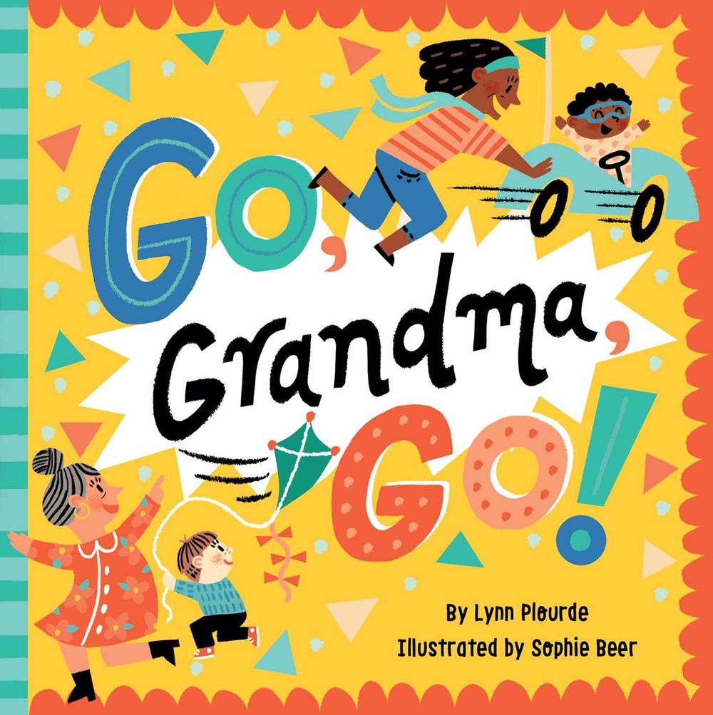 Go, Grandma, Go! by Lynn Plourde - ISBN: 9781534452220