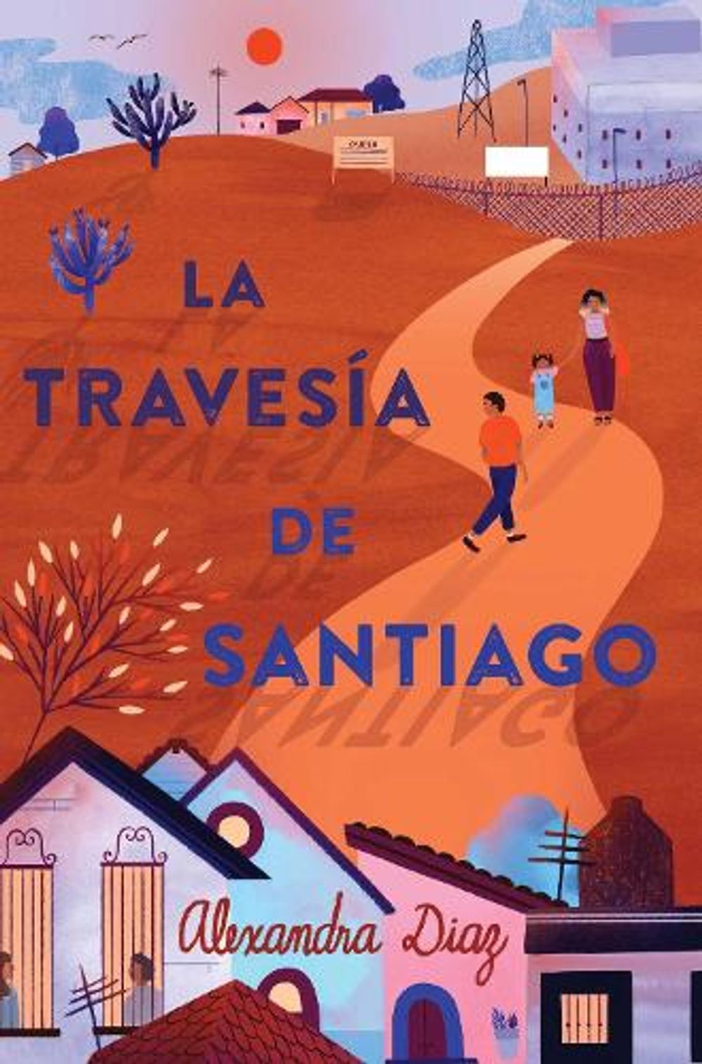 La travesía de Santiago (Santiago's Road Home) by Alexandra Diaz - ISBN: 9781534453272