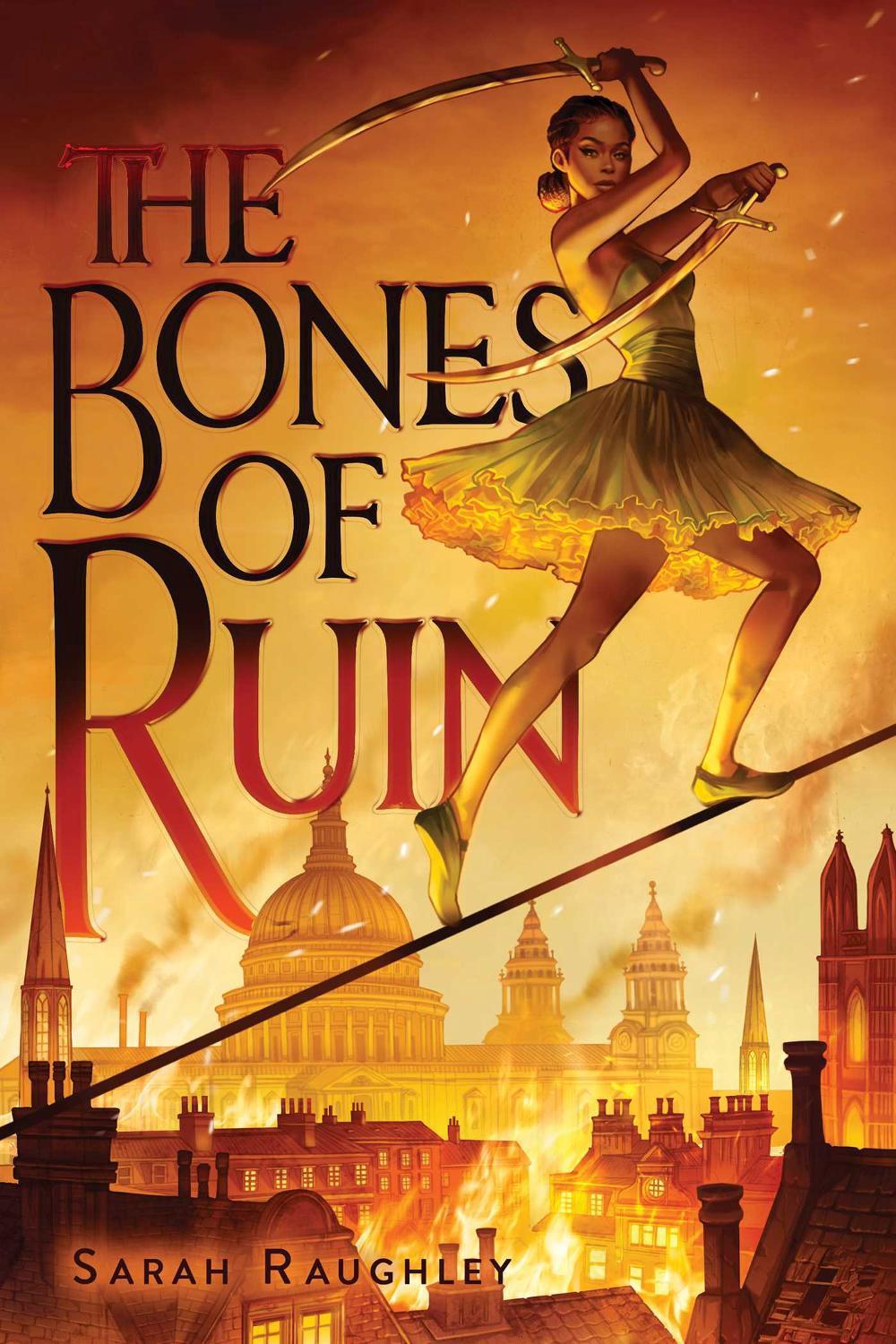 The Bones of Ruin by Sarah Raughley - ISBN: 9781534453562