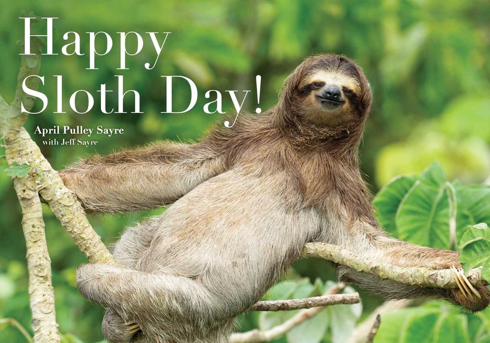 Happy Sloth Day! by April Pulley Sayre - ISBN: 9781534453739