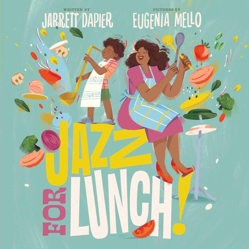 Jazz for Lunch! by Jarrett Dapier - ISBN: 9781534454088
