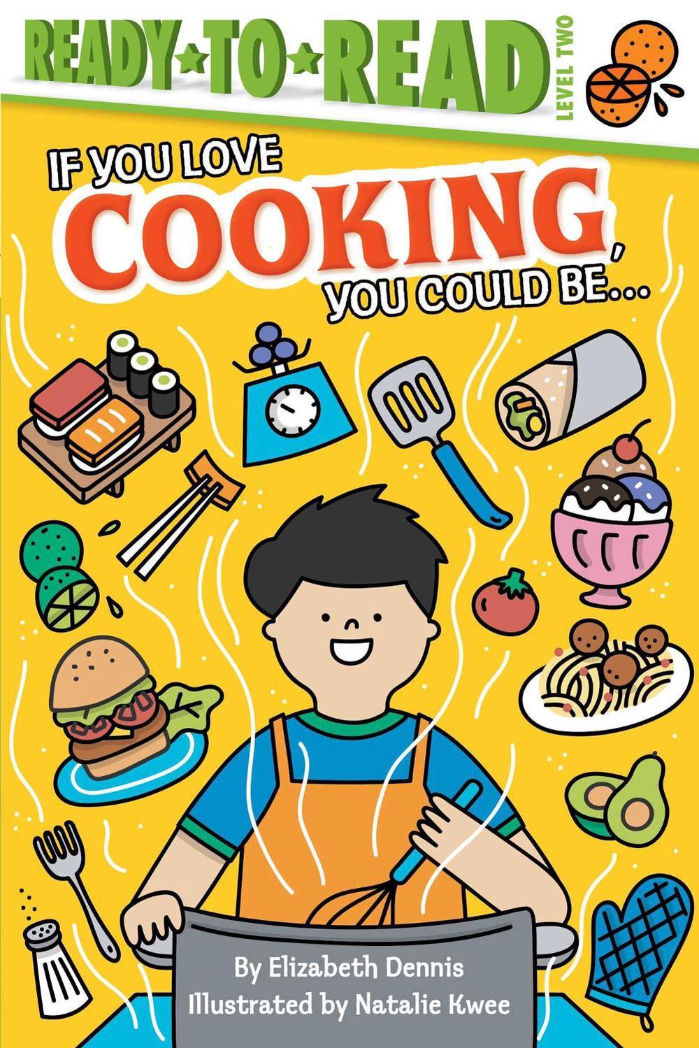 If You Love Cooking, You Could Be... by Elizabeth Dennis - ISBN: 9781534454552