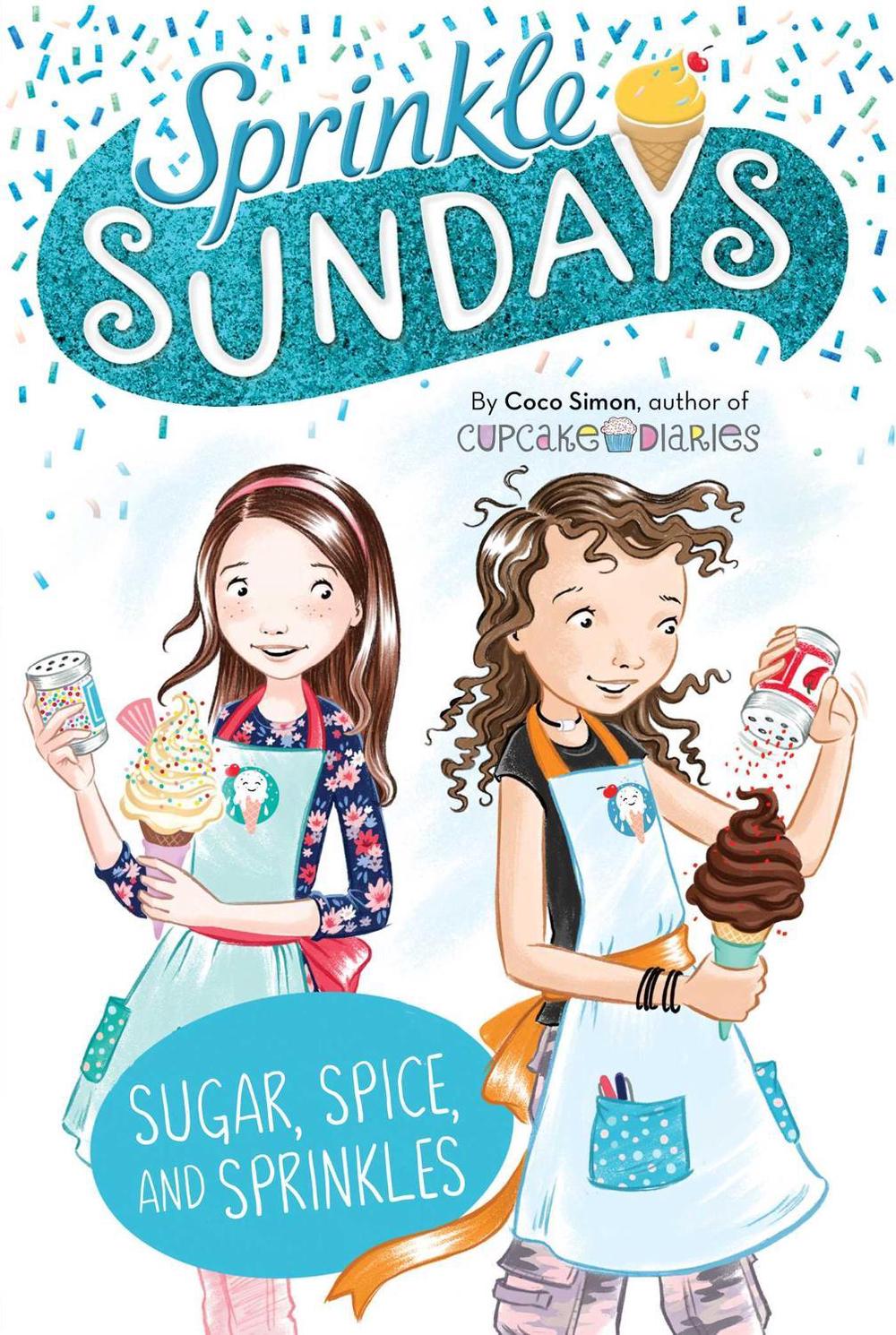 Sugar, Spice, and Sprinkles by Coco Simon - ISBN: 9781534457195
