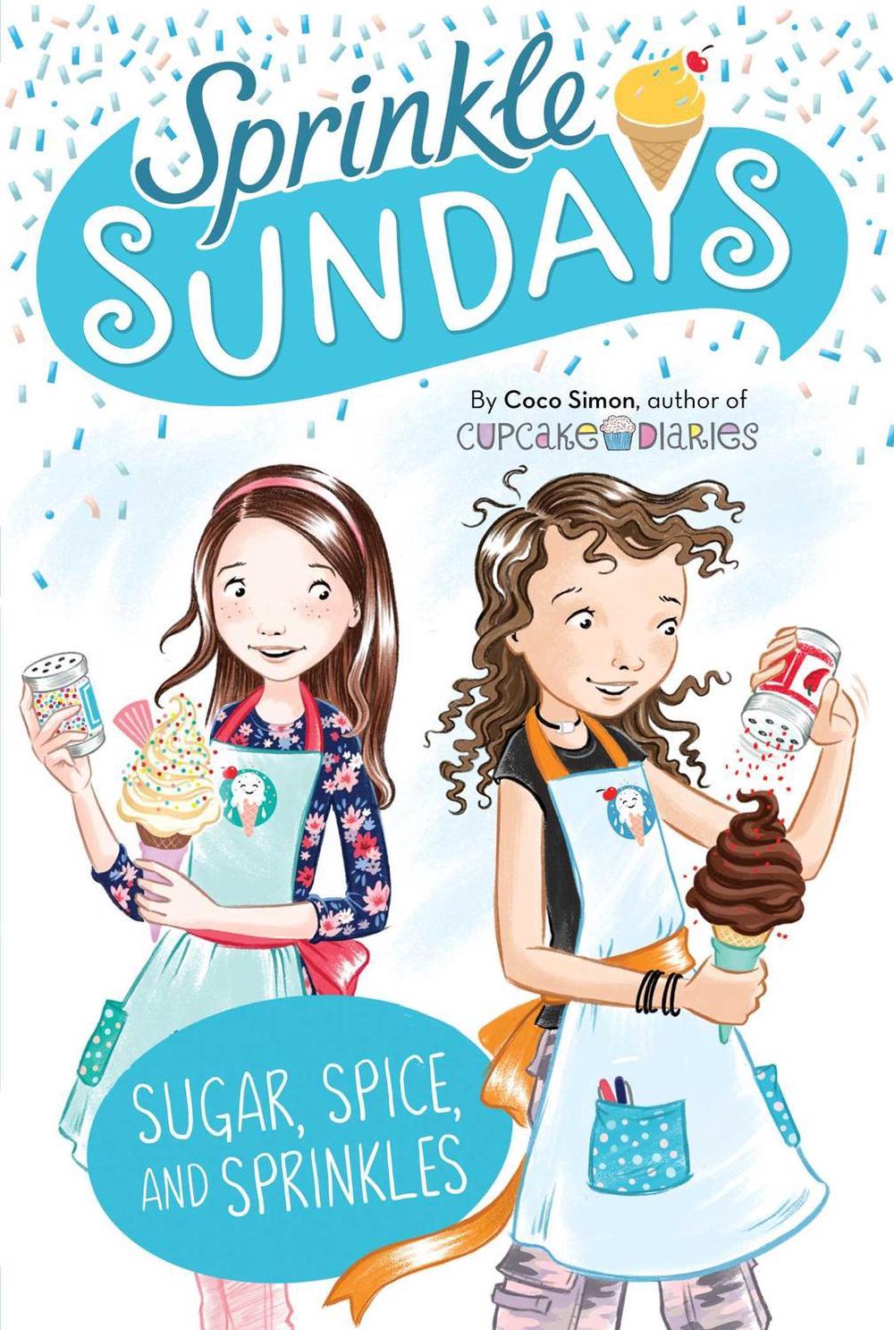Sugar, Spice, and Sprinkles by Coco Simon - ISBN: 9781534457201