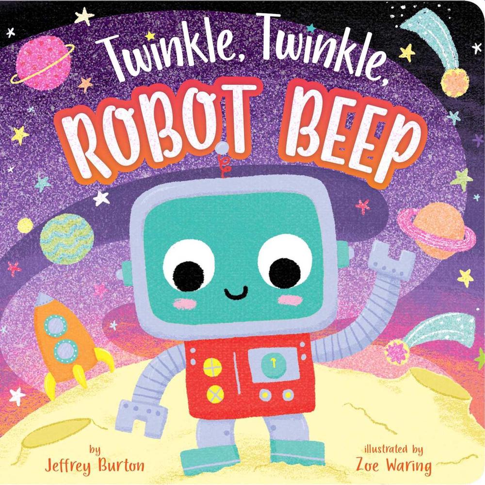 Twinkle, Twinkle, Robot Beep by Jeffrey Burton - ISBN: 9781534460096