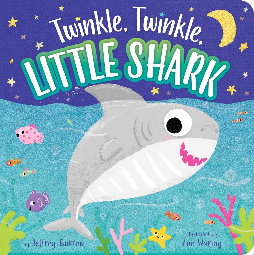 Twinkle, Twinkle, Little Shark by Jeffrey Burton - ISBN: 9781534460102