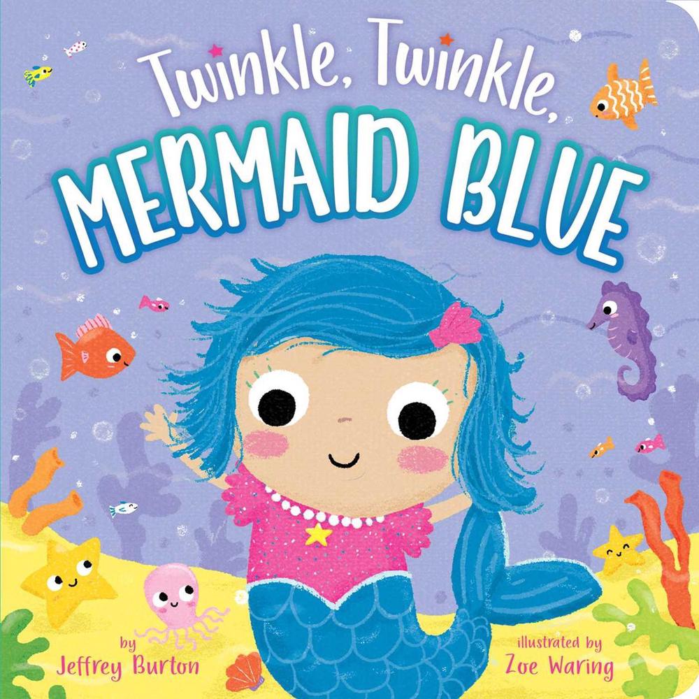 Twinkle, Twinkle, Mermaid Blue by Jeffrey Burton - ISBN: 9781534460119