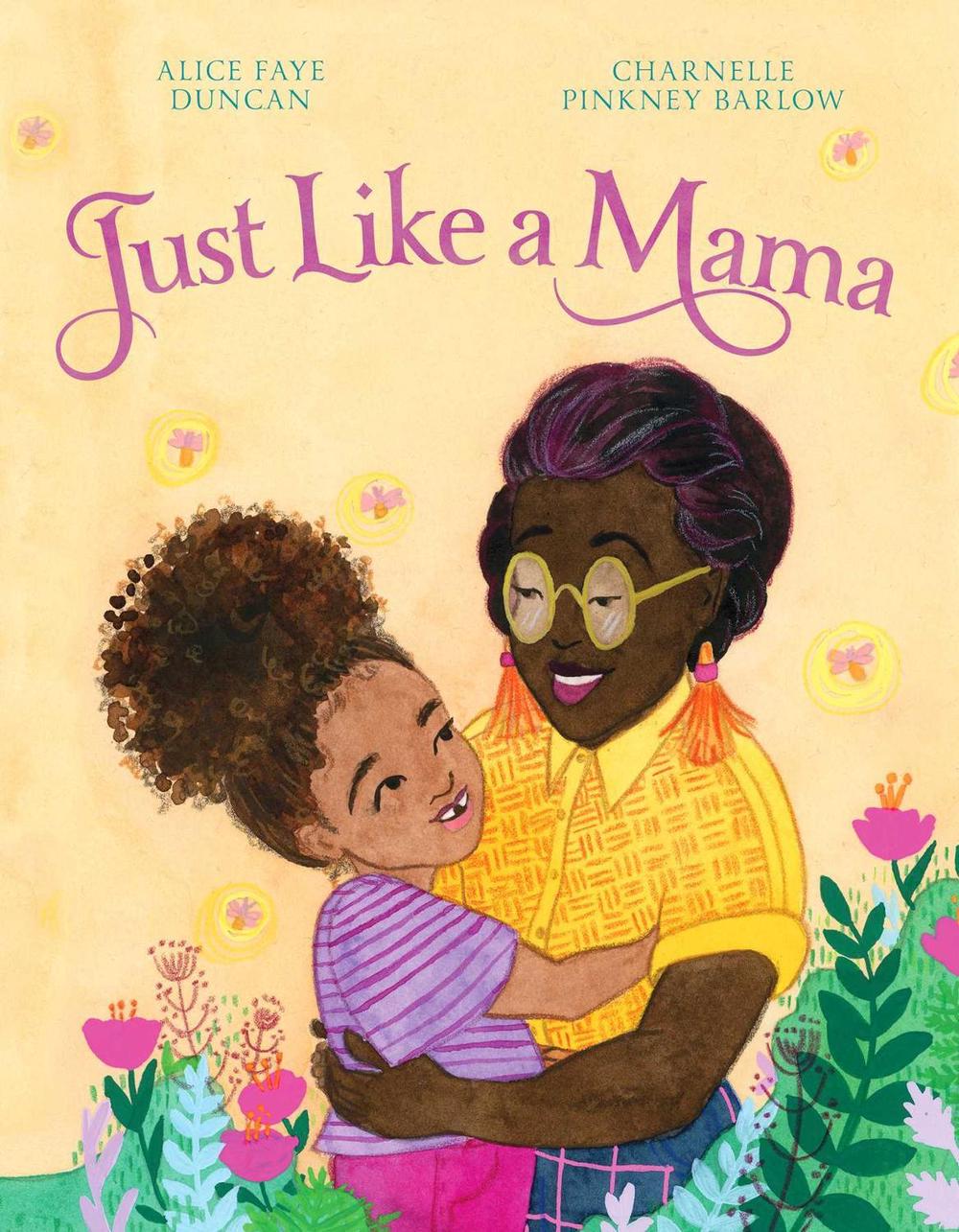 Just Like a Mama by Alice Faye Duncan - ISBN: 9781534461833