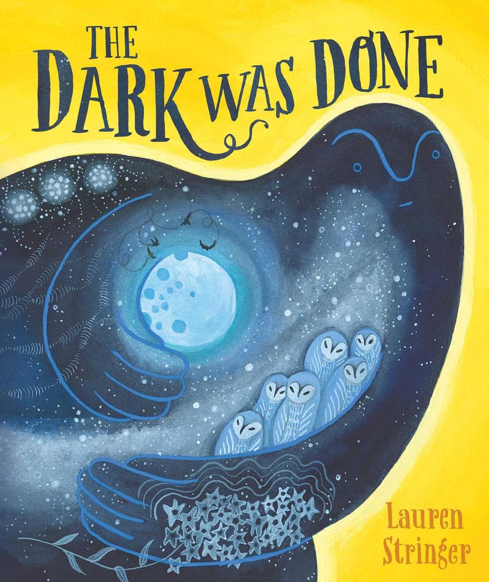 The Dark Was Done by Lauren Stringer - ISBN: 9781534462922