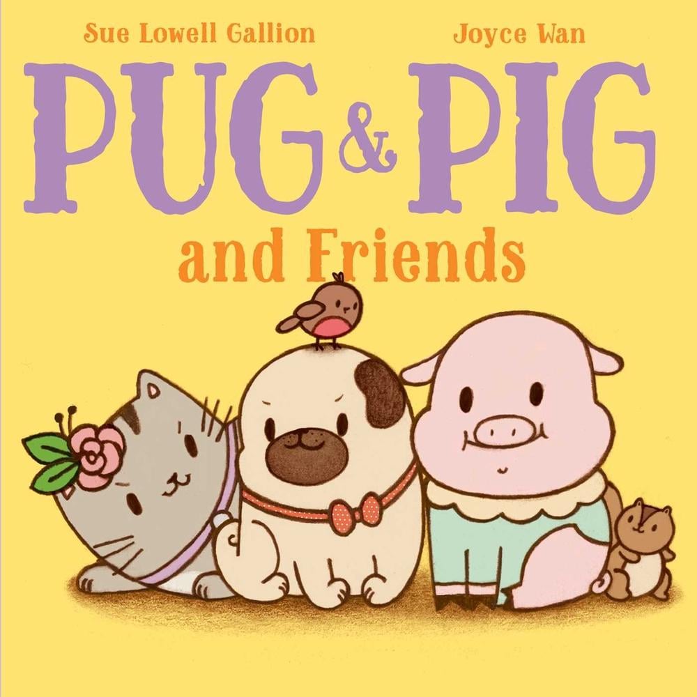 Pug & Pig and Friends by Sue Lowell Gallion - ISBN: 9781534463004