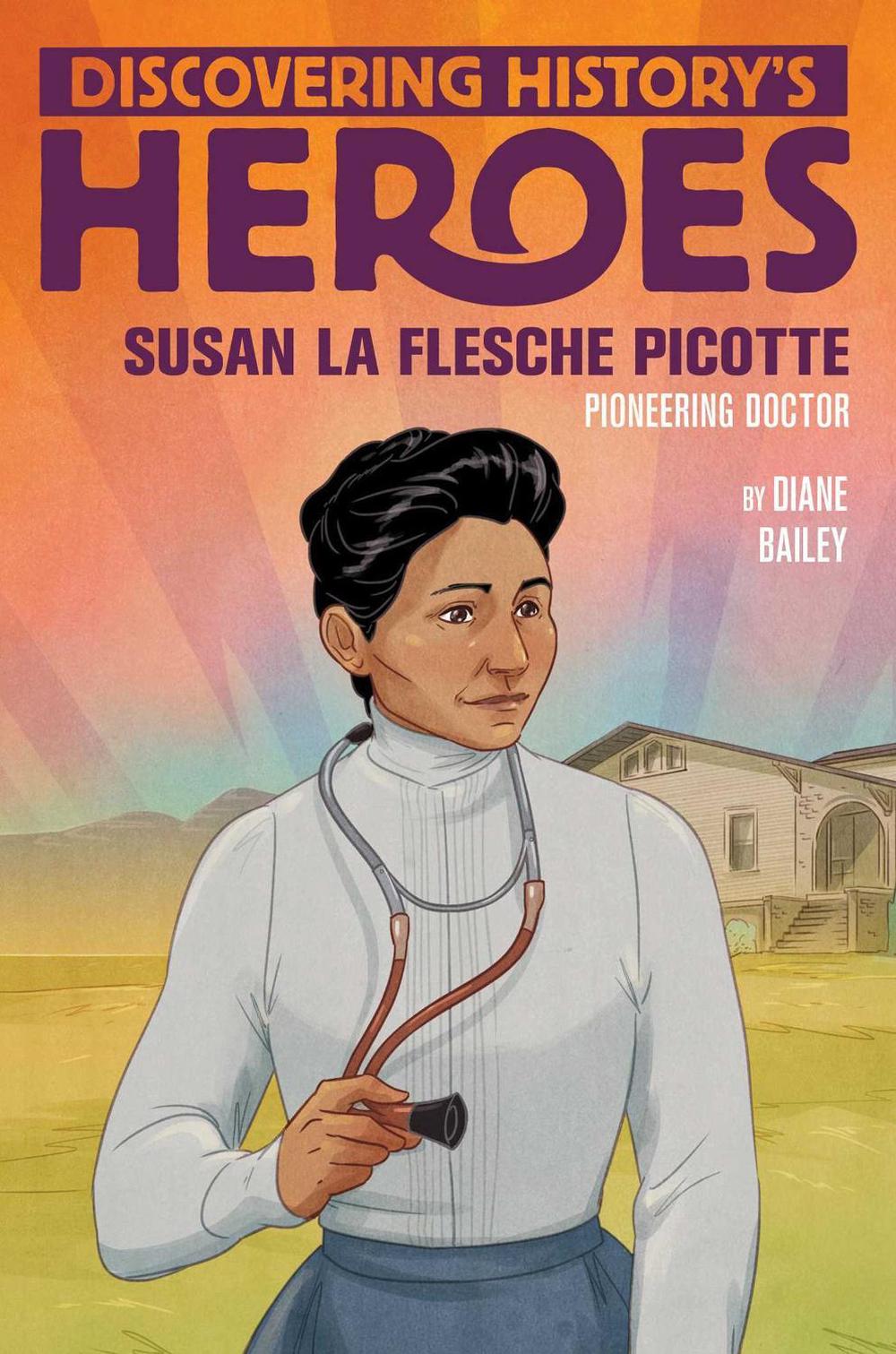Susan La Flesche Picotte by Diane Bailey - ISBN: 9781534463318