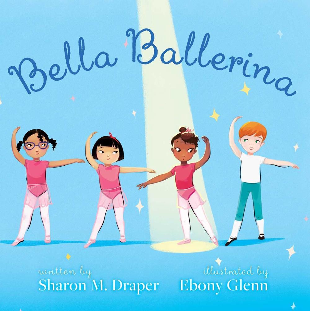 Bella Ballerina by Sharon M. Draper - ISBN: 9781534463967