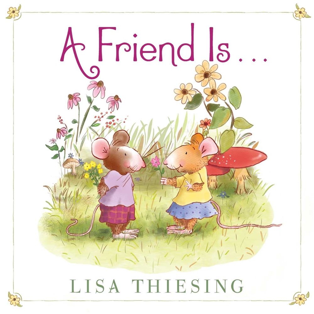 A Friend Is... by Lisa Thiesing - ISBN: 9781534465725