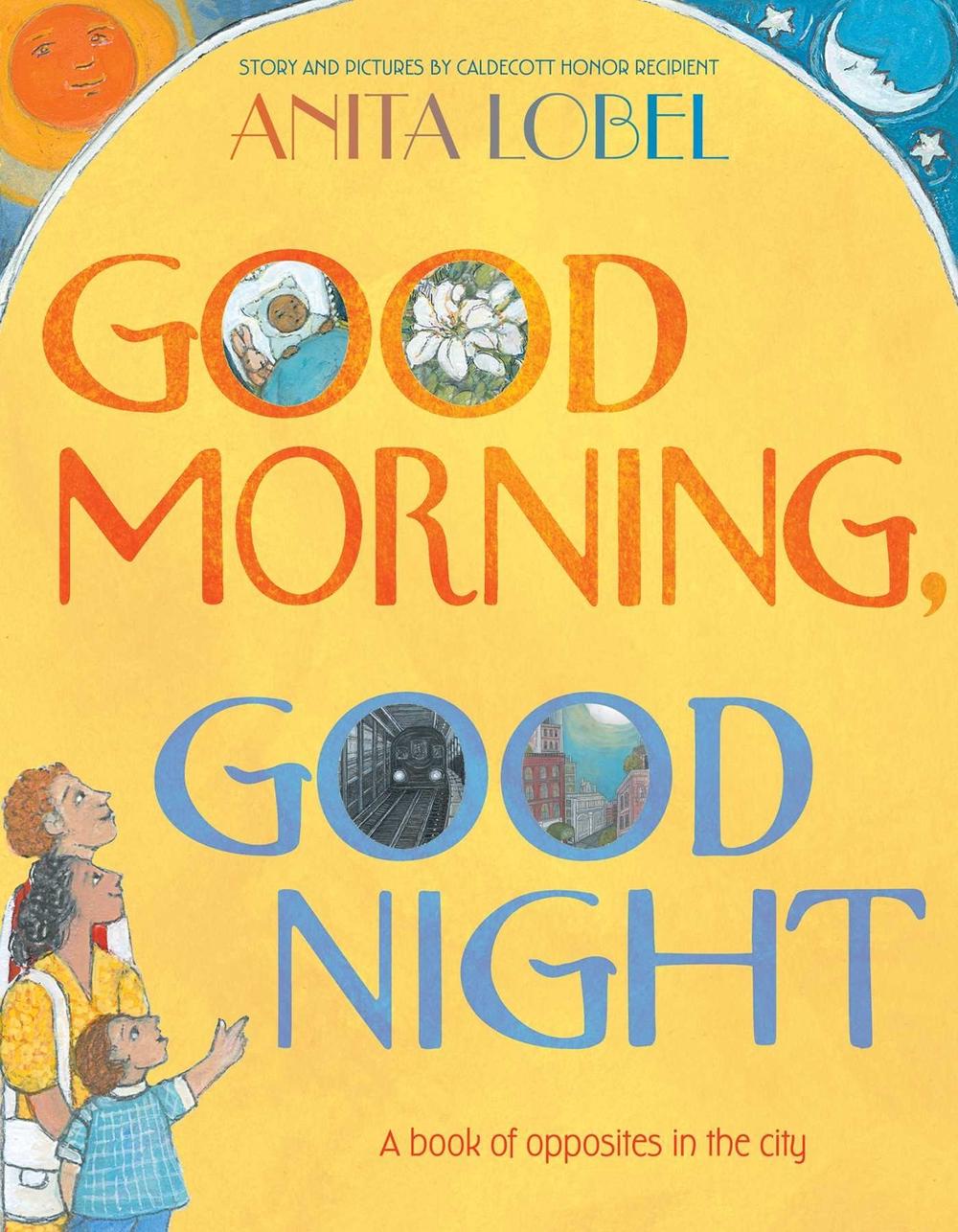 Good Morning, Good Night by Anita Lobel - ISBN: 9781534465947