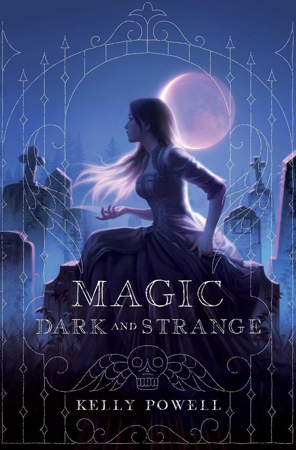 Magic Dark and Strange by Kelly Powell - ISBN: 9781534466081