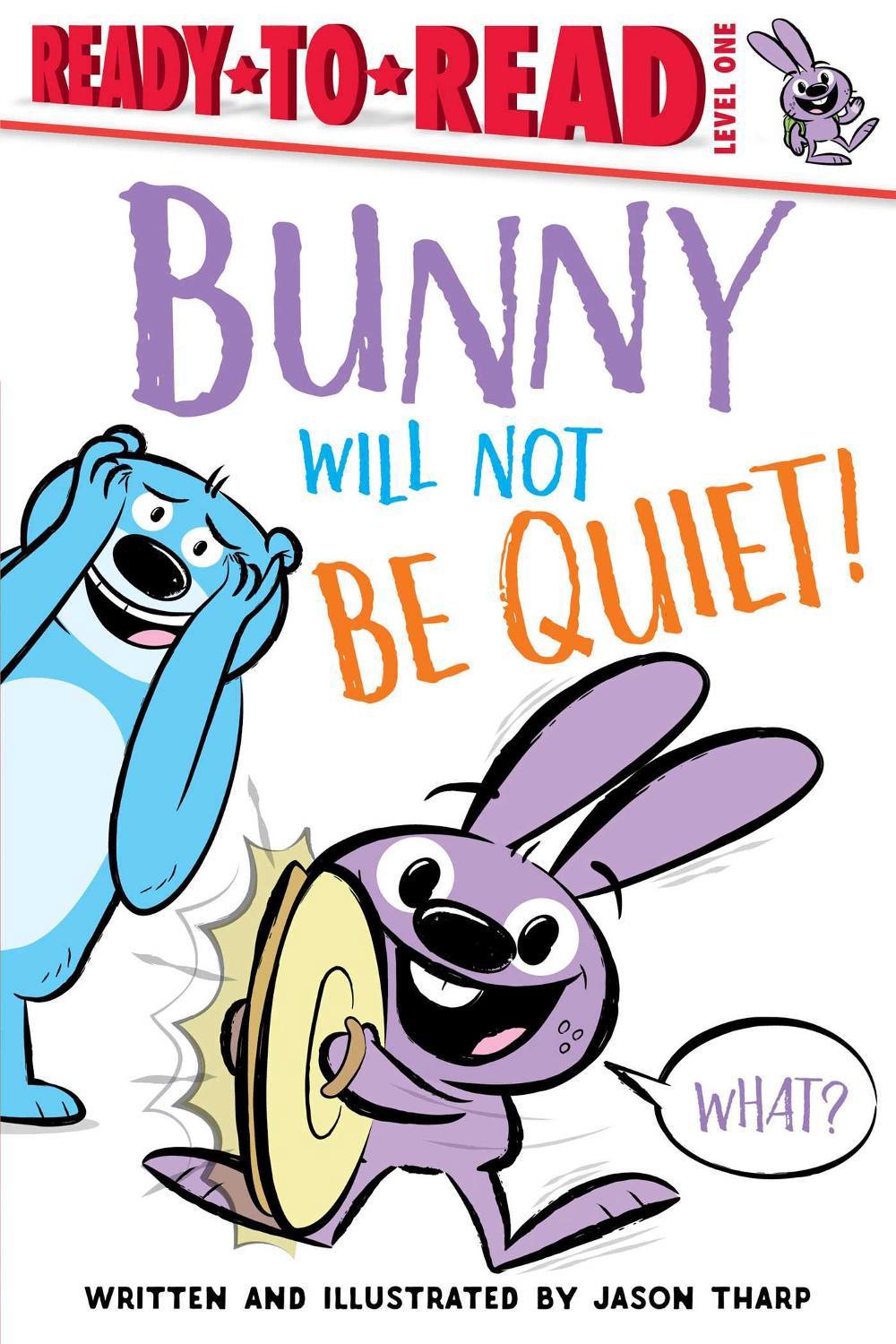 Bunny Will Not Be Quiet! by Jason Tharp - ISBN: 9781534466388