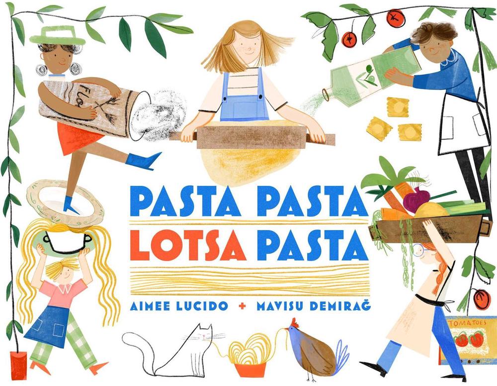 Pasta Pasta Lotsa Pasta by Aimee Lucido - ISBN: 9781534473638