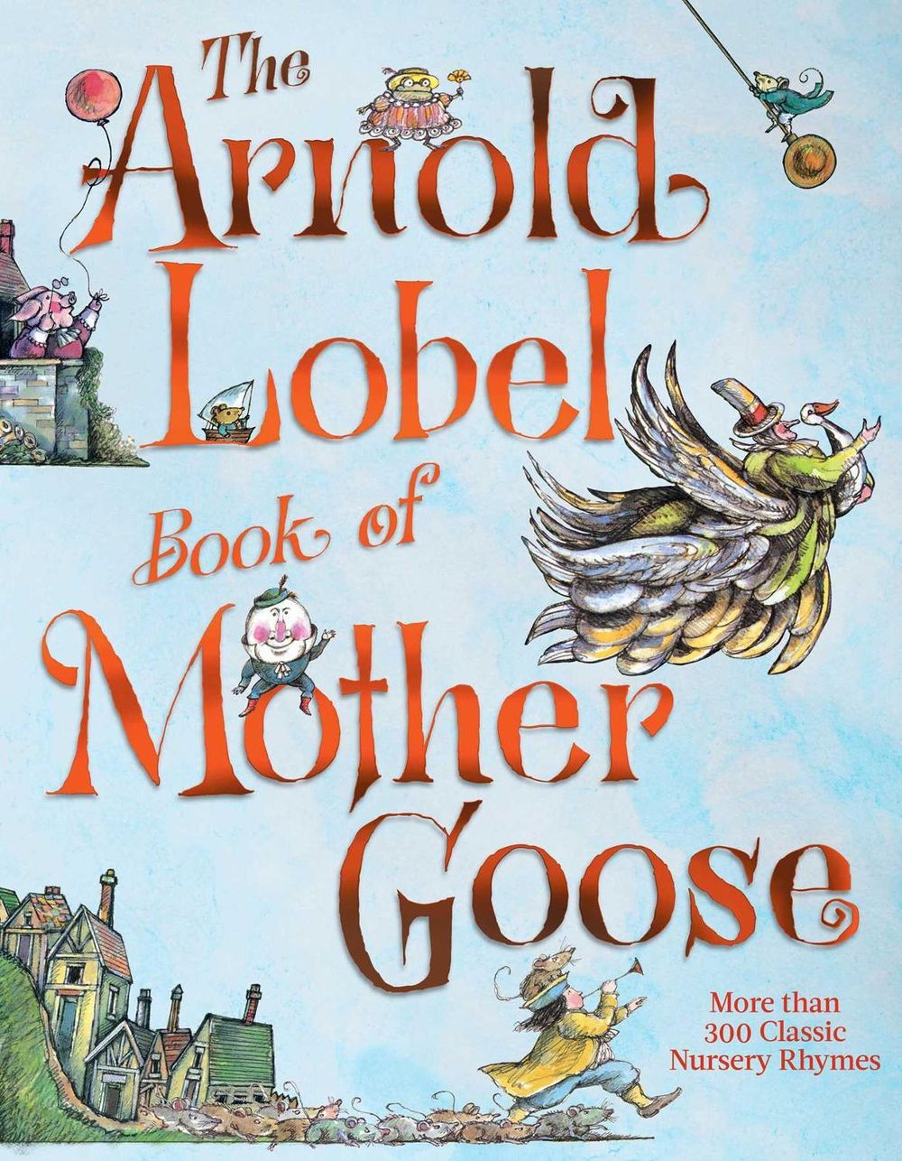 The Arnold Lobel Book of Mother Goose by Arnold Lobel - ISBN: 9781534474352