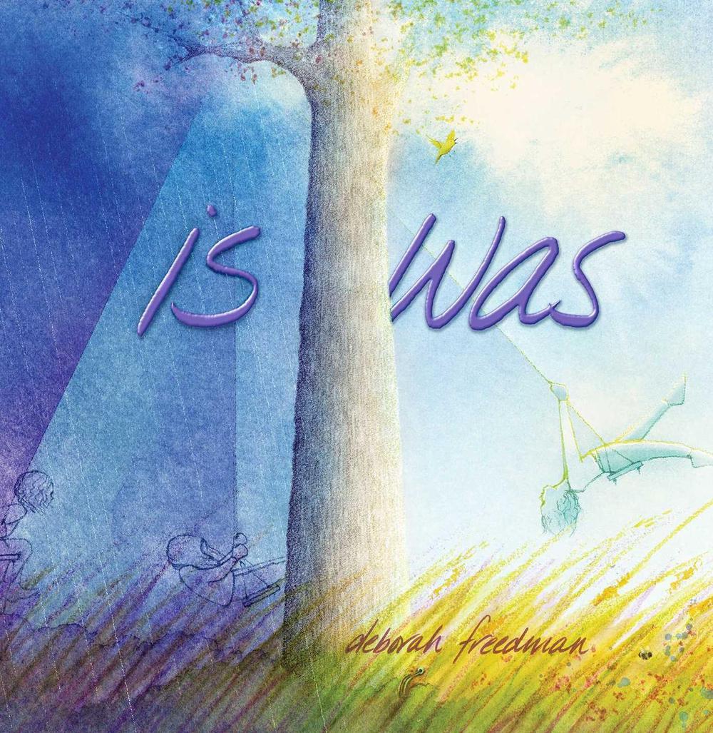Is Was by Deborah Freedman - ISBN: 9781534475106