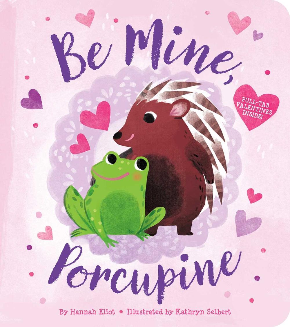 Be Mine, Porcupine by Hannah Eliot - ISBN: 9781534475793