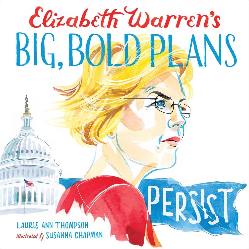 Elizabeth Warren's Big, Bold Plans by Laurie Ann Thompson - ISBN: 9781534475809